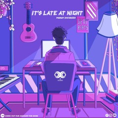 Its Late At Night - Prod By 2degrees