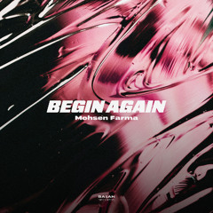 Mohsen Farma - Begin Again