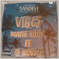 Matte Höök ft. 18 Horses & Sandell Beats - Vibes