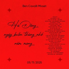 Hà Đông, ngày buồn tháng nhớ năm mong - Ben Cavalli Mixset #1