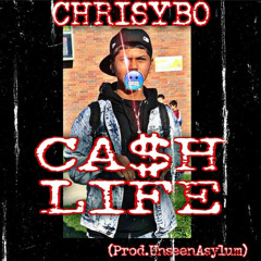 Chrisybo - CA$H LIFE (Prod. Unseen Asylum)