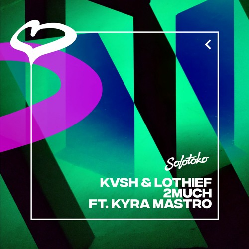 KVSH & LOthief - 2MUCH ft. Kyra Mastro