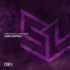 Lose Control - Juan Galvis, Lucas Yepes [SmashLab Records]