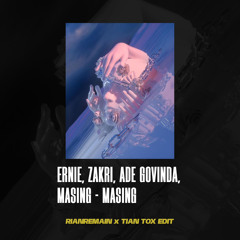 Ernie Zakri, Ade Govinda - Masing - Masing ( Rianremain x Tian Tox- ( EDIT )