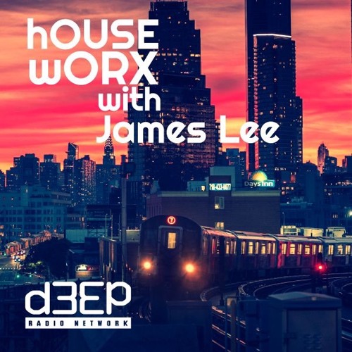 hOUSEwORX - Episode 343 - James Lee - D3EP Radio Network - 030921