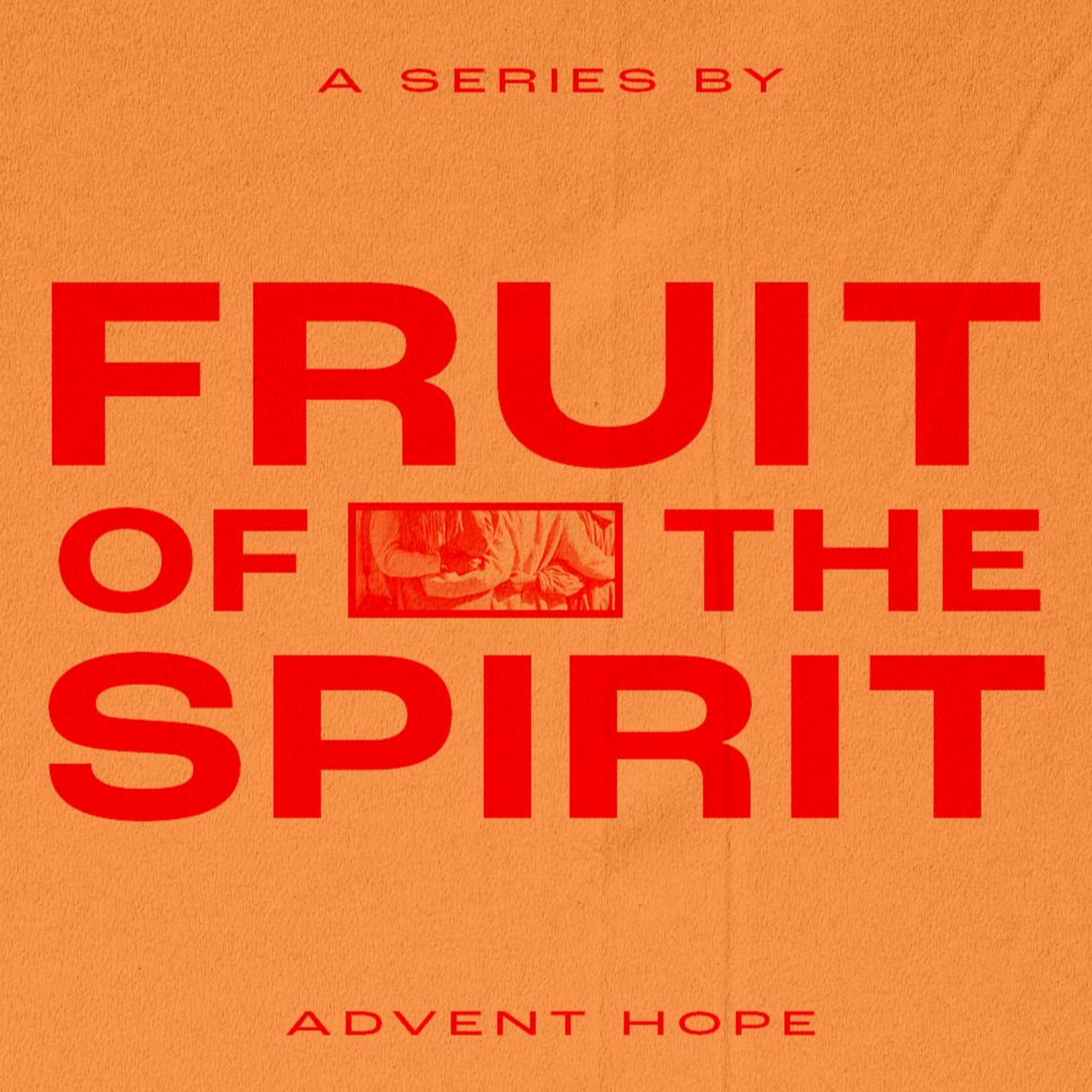 Fruit of the Spirit: Love | Todd Stout | July 9, 2022