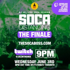 LIVE SESSION: SOCA DISTANCING FINALE JUNE 3 (Hosted by DJ JEL)