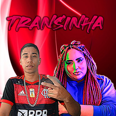 Transinha (feat. Laryssa Real)