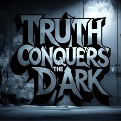Truth Conquers the Dark