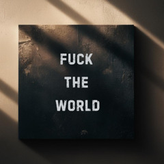 Instrumental w/ Hook - Fuck The World