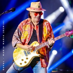 Maria Maria - Carlos Santana (Daval Remix)