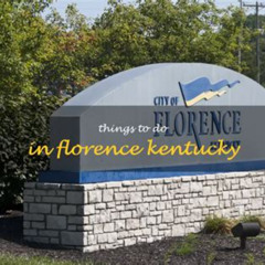 Best Fun Things To Do In Florence Ky Tours Reviews