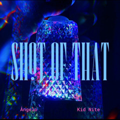 Shot of That (feat. Kid Nite) (prod. guavo)