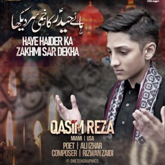 Haye Haider(a.s) Ka Zakhmi Sar Dekha - Qasim Reza - Shahdat Mola Ali(a.s) Noha 2024