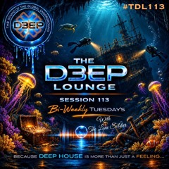 The D3EP Lounge "Session 113"