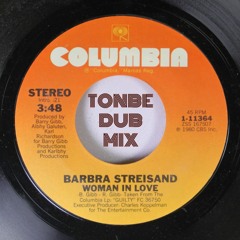 Barbra Streisand - Woman In Love (Tonbe Dub Mix) - Free Download