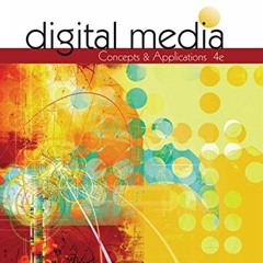 GET [KINDLE PDF EBOOK EPUB] Digital Media: Concepts and Applications (MindTap Course