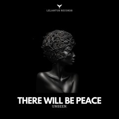 Premiere: Unseen. - There Will Be Peace (Modeplex Remix) [Lelantus Records]