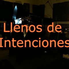 Llenos de intenciones