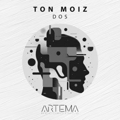 Ton Moiz - Dos (Artema Recordings)