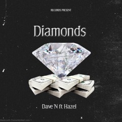 DIAMONDS ft Hazel