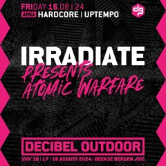 Irradiate presents: Atomic Warfare | Decibel outdoor 2024 | Hardcore & Uptempo | Friday