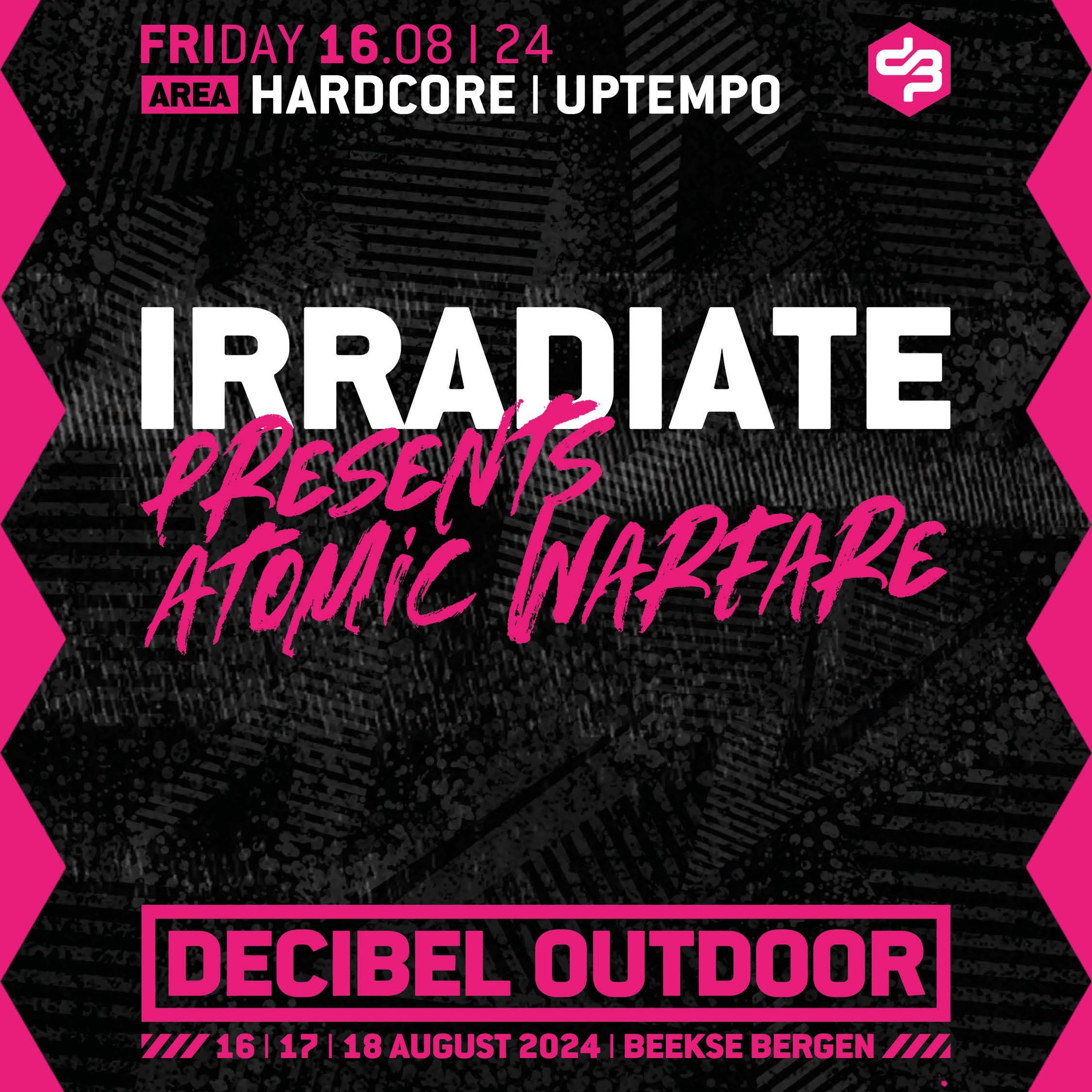 Irradiate presents: Atomic Warfare | Decibel outdoor 2024 | Hardcore & Uptempo | Friday episode artwork