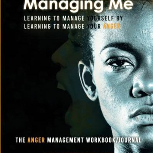 Get KINDLE 📰 Managing Me: Learning to Manage Yourself by Learning to Manage Your Ang