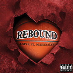 Rebound (Ft. OGJennalee)