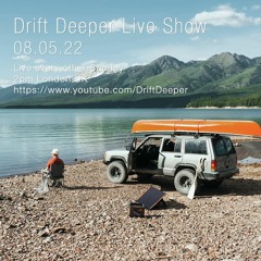 Drift Deeper Live Show 209 - 08.05.22