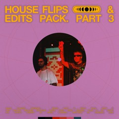 TOMORROW MAKER [HOUSE FLIPS & EDITS PACK. PART 3]