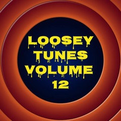 Loosey Tunes Vol.12