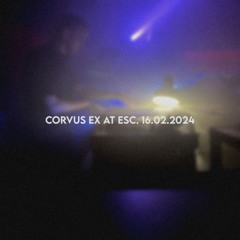 Corvus Ex @ esc. 2024-02-16