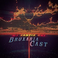 BRUXARIA CAST - SO AS MELHORES DE 2025 - DJ SANTIS 061