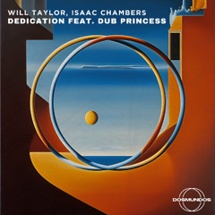 Will Taylor, Isaac Chambers - Dedication feat. Dub Princess [DOSMUNDOS]