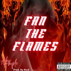 Fan The Flames Prod Rxck