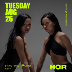 LEVS x HÖR - August 26 _ 2025 - HÖR BERLIN
