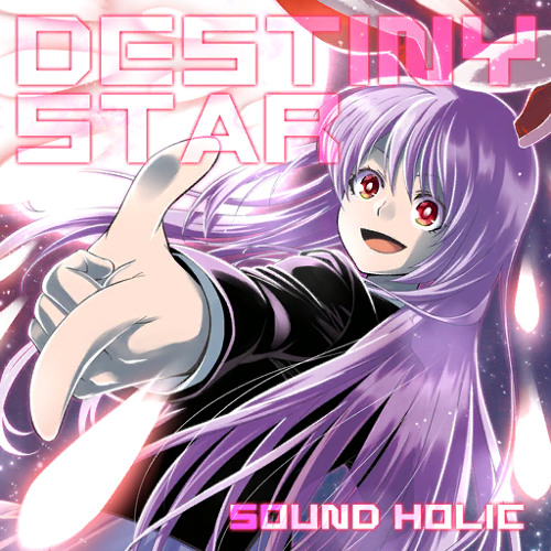 DESTINY STAR - SOUND HOLIC