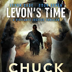READ PDF 🗸 Levon's Time: A Vigilante Justice Thriller (Levon Cade Book 7) by  Chuck