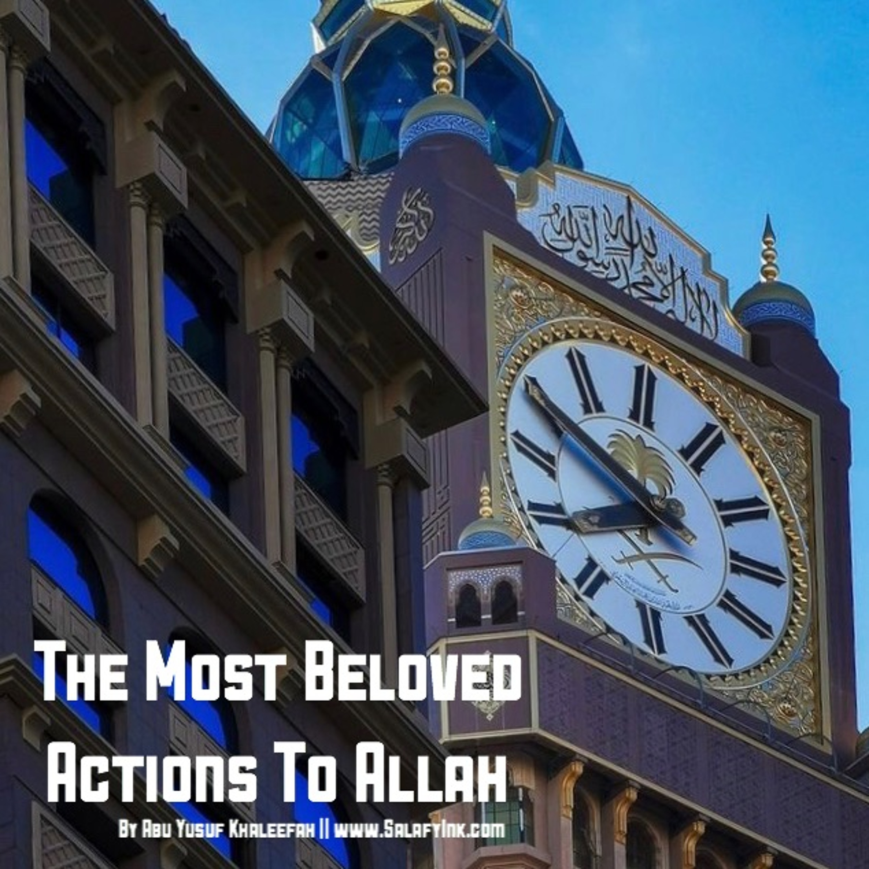 The Most Beloved Actions To Allah By Abu Yusuf Khaleefah episode artwork
