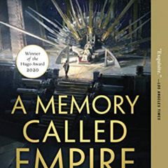 VIEW EBOOK ✔️ A Memory Called Empire (Teixcalaan Book 1) by  Arkady Martine [PDF EBOO