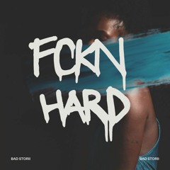 BAD STORII - Fckn Hard [Hardstyle]