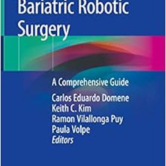 Read EBOOK ✔️ Bariatric Robotic Surgery: A Comprehensive Guide by Carlos Eduardo Dome