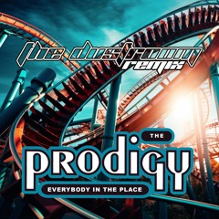 The Prodigy - Everybody In The Place (the DustRoom Remix)