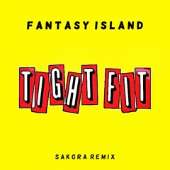 Tight Fit - Fantasy Island (Sakgra Remix)