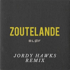 BLOF - Zoutelande (Jordy Hawks Remix)