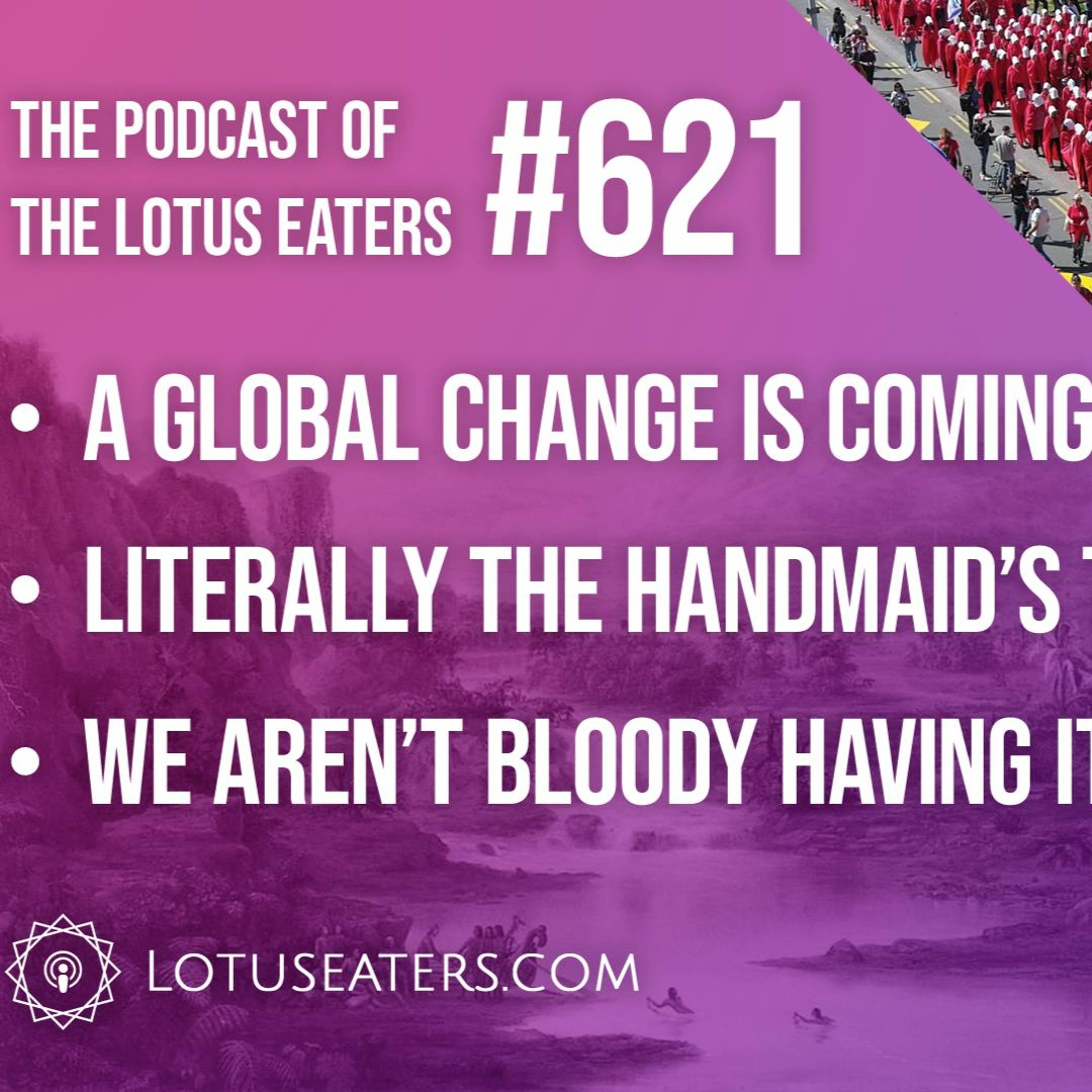 The Podcast of the Lotus Eaters #621