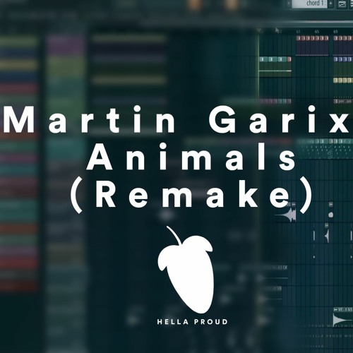 Martin Garrix - Animals (Hella Proud Remake)