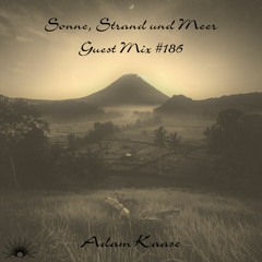 Sonne, Strand und Meer Guest Mix #186 by Adam Kaase