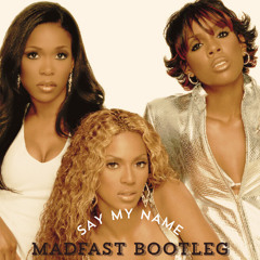 Say My Name - Destiny's Child (MADFAST Jersey Club Bootleg) [Free Download]
